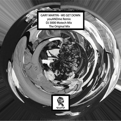 Gary Martin — We Get Down w/ DJ 3000 & youANDme Remixes vinyl cover