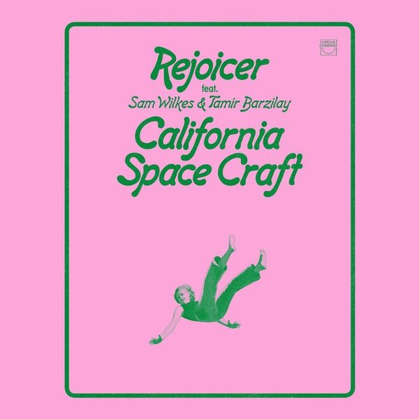 Rejoicer, Sam Wilkes, Tamir Barzilay — California Space Craft (LP) vinyl cover