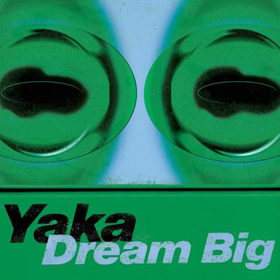 Yaka — Dream Big LP vinyl cover