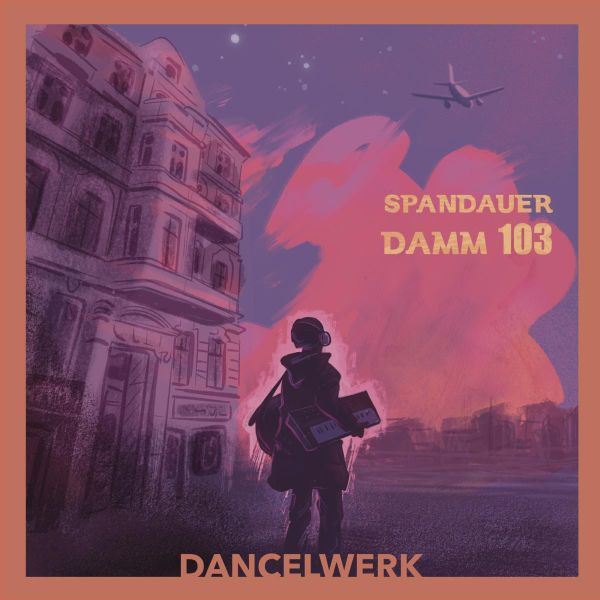 Dancelwerk — Spandauer Damm 103 (LP) vinyl cover