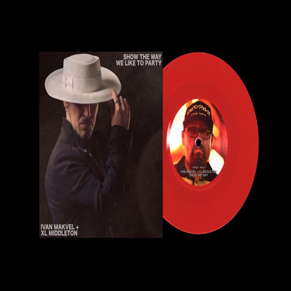 Ivan Makvel, XL Middleton — Show The Way / We Like To Party (7") vinyl cover